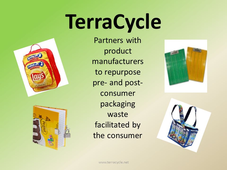 TerraCycle Partners with product manufacturers to repurpose pre- and post- consumer packaging waste facilitated by the consumer