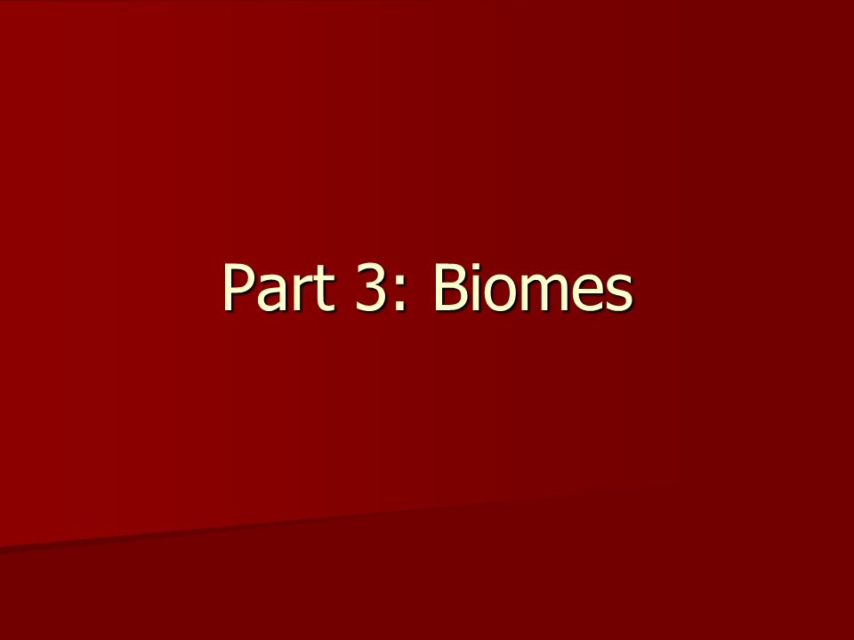 Part 3: Biomes