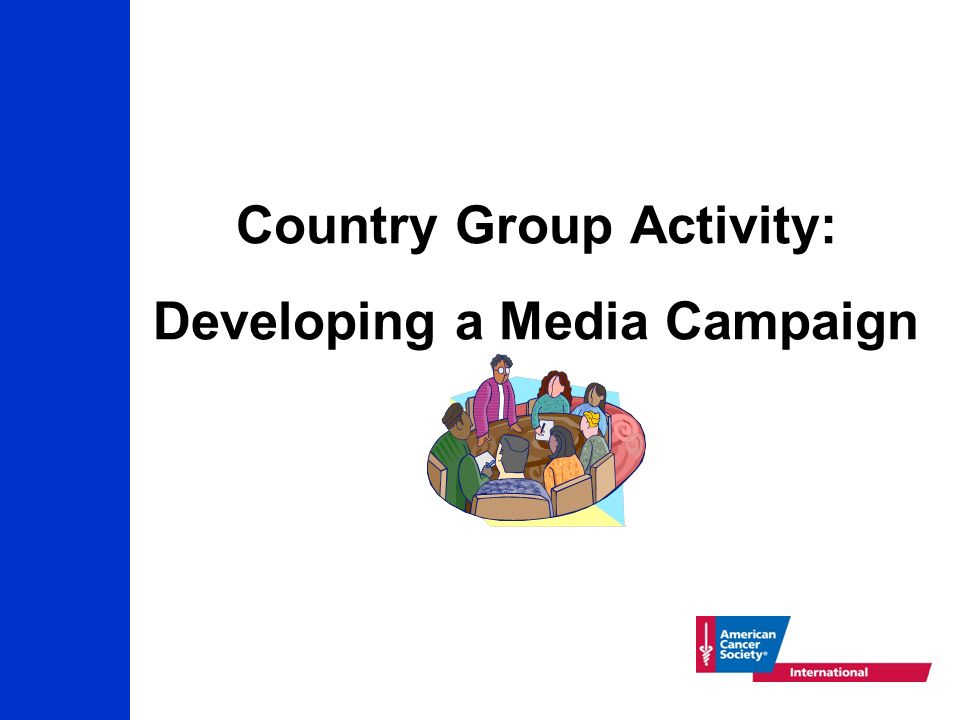 Country Group Activity: Developing a Media Campaign