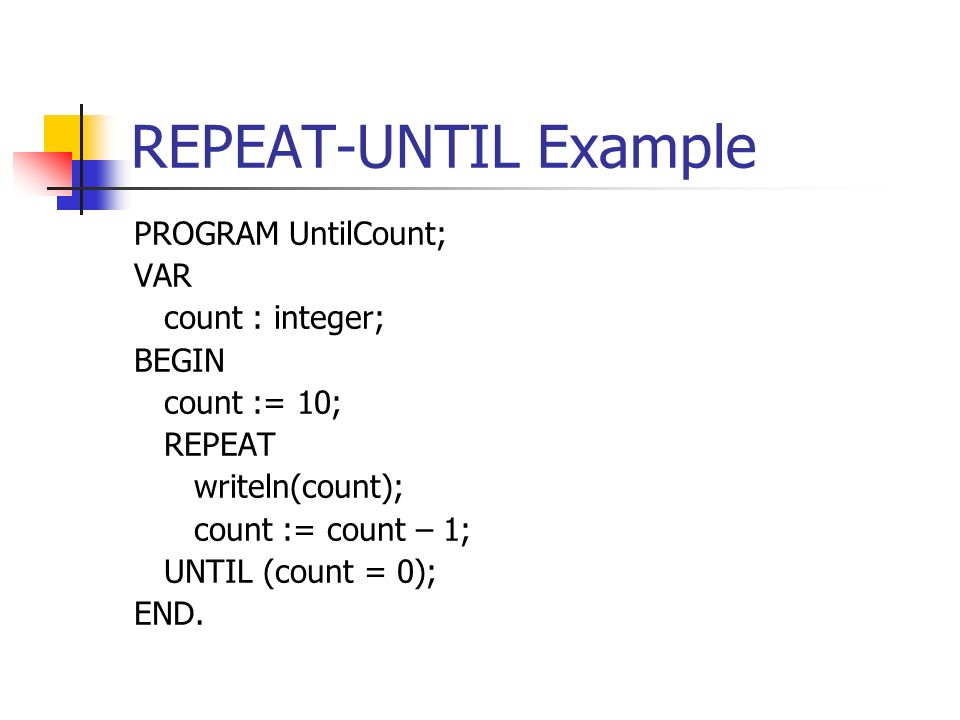 Loops Brent M. Dingle Texas A&M University Chapter 7 – part B (and some  from Mastering Turbo Pascal 5.5, 3 rd Edition by Tom Swan) - ppt download