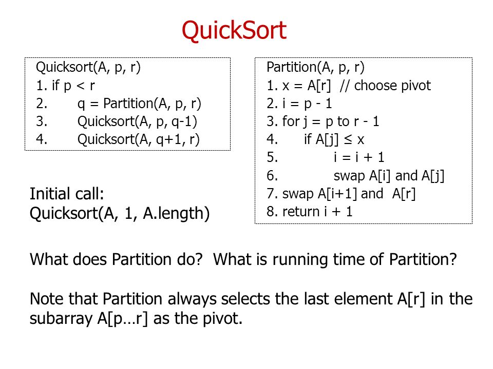 Quicksort Ch 7 Like Merge Sort Based On The Three Step Process Of Divide And Conquer Input An Array A 1 N Of Comparable Elements The Starting Ppt Download