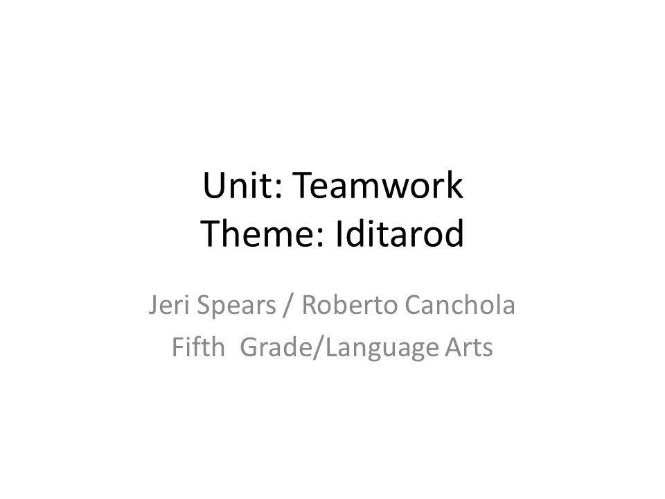 unit teamwork theme iditarod jeri spears roberto canchola fifth