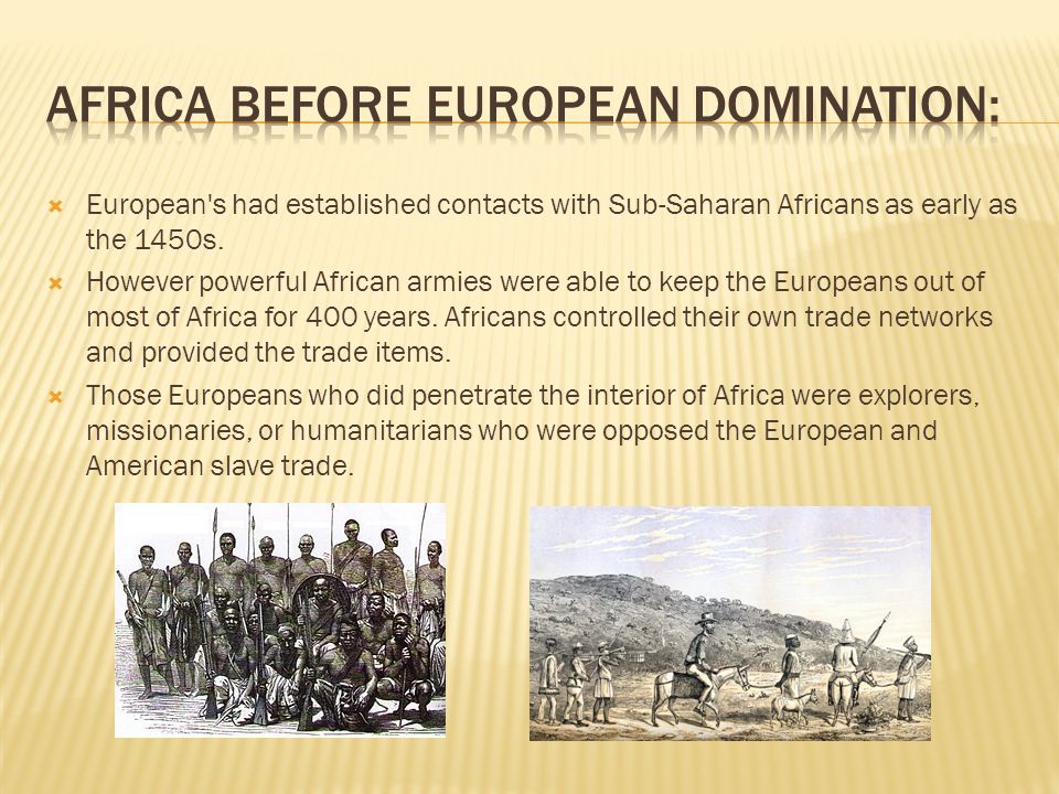  European s had established contacts with Sub-Saharan Africans as early as the 1450s.