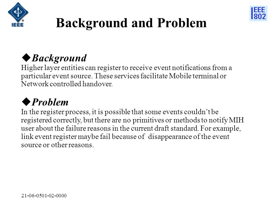 Background and Problem  Background Higher layer entities can register to receive event notifications from a particular event source.