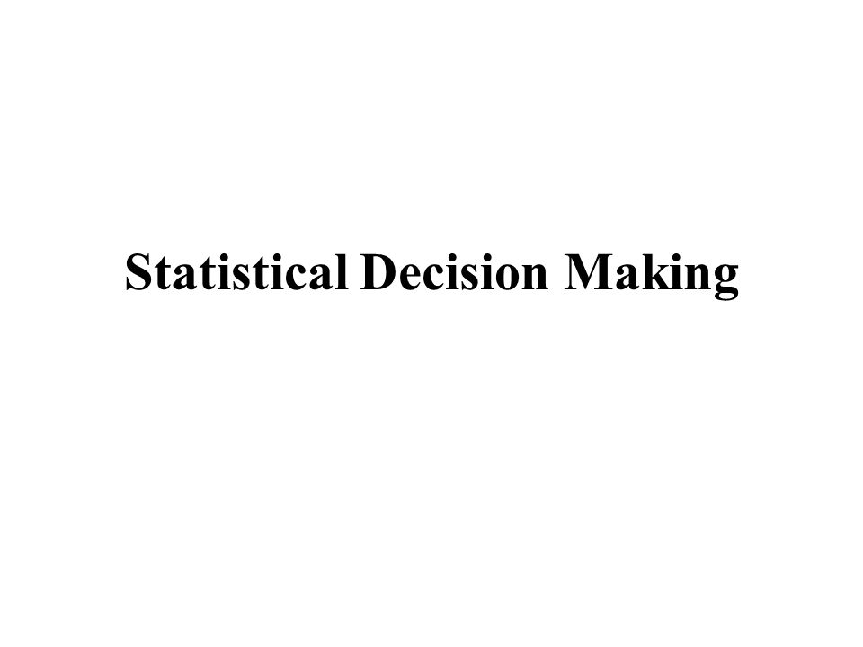 Statistical Decision Making
