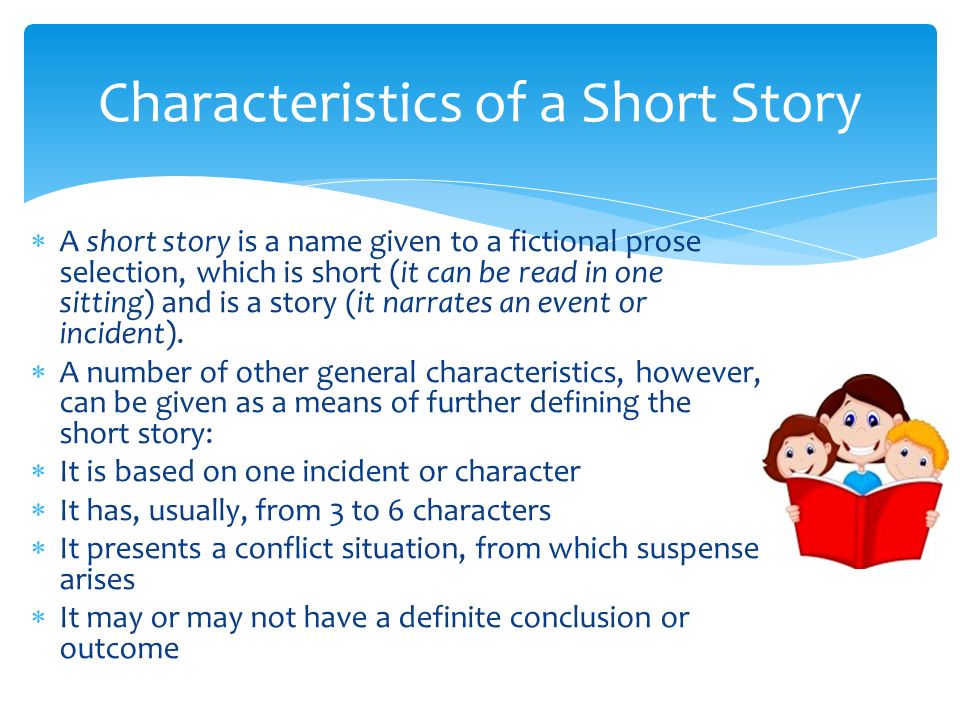 ELA 10 Short Story Elements.  A short story is a name given to a fictional  prose selection, which is short (it can be read in one sitting) and is a  story. -