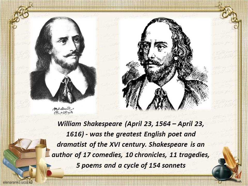 Защита проекта шекспир на руском William Shakespeare (April 23, 1564 - April 23, 1616) - was the greatest English