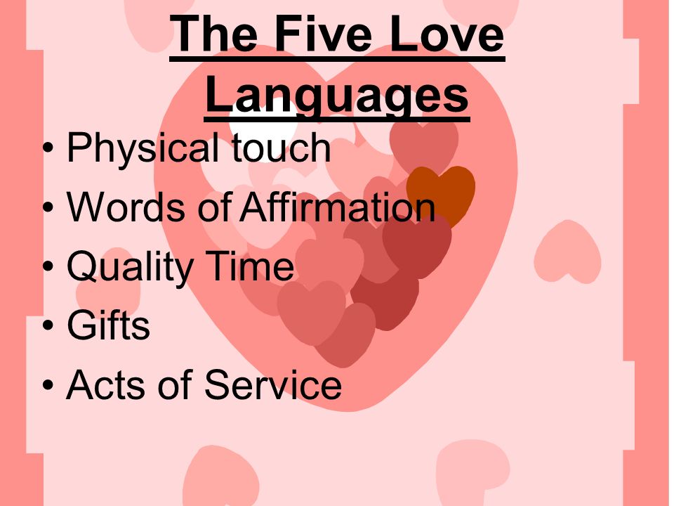 2 The Five Love Languages Physical Touch Words Of Affirmation Quality Time Gifts Acts Of Service 2 The Five Love Languages Physical Touch Words Of Affirmation Quality Time Gifts Acts Of Service