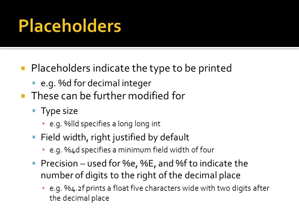  Placeholders indicate the type to be printed  e.g.