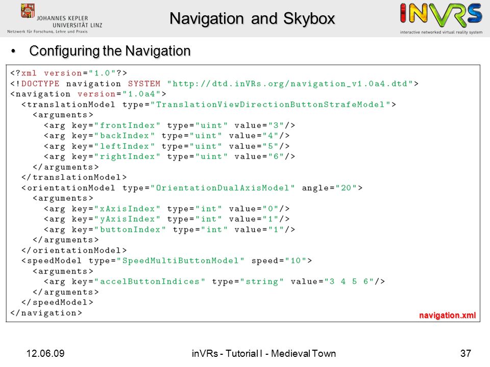 inVRs - Tutorial I - Medieval Town37 Navigation and Skybox Configuring the NavigationConfiguring the Navigation navigation.xml