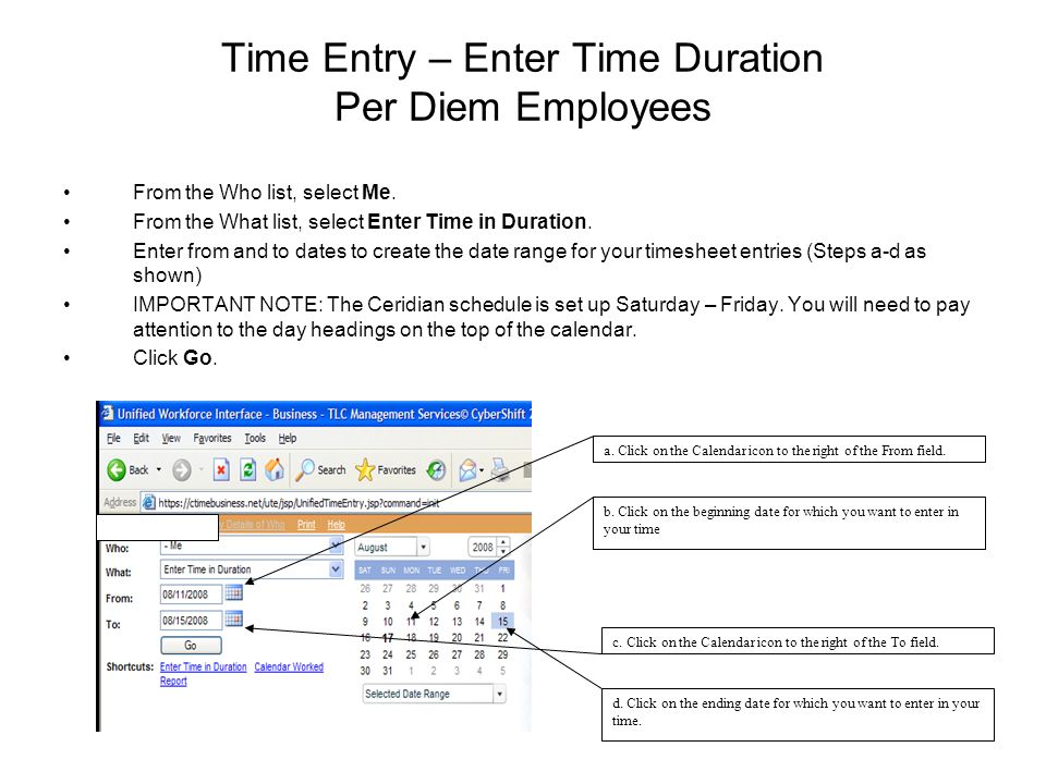 Time Entry – Enter Time Duration Per Diem Employees From the Who list, select Me.