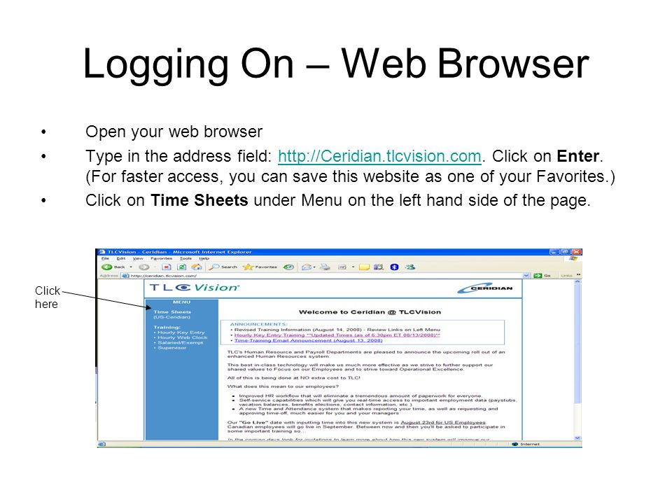 Logging On – Web Browser Open your web browser Type in the address field: