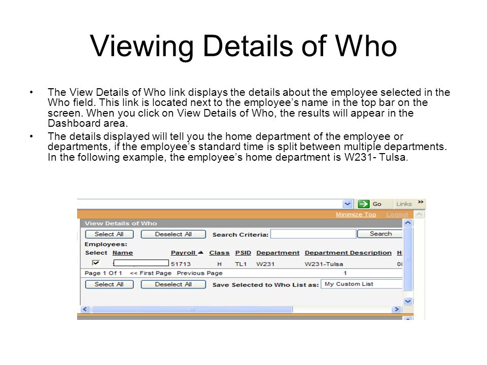 Viewing Details of Who The View Details of Who link displays the details about the employee selected in the Who field.