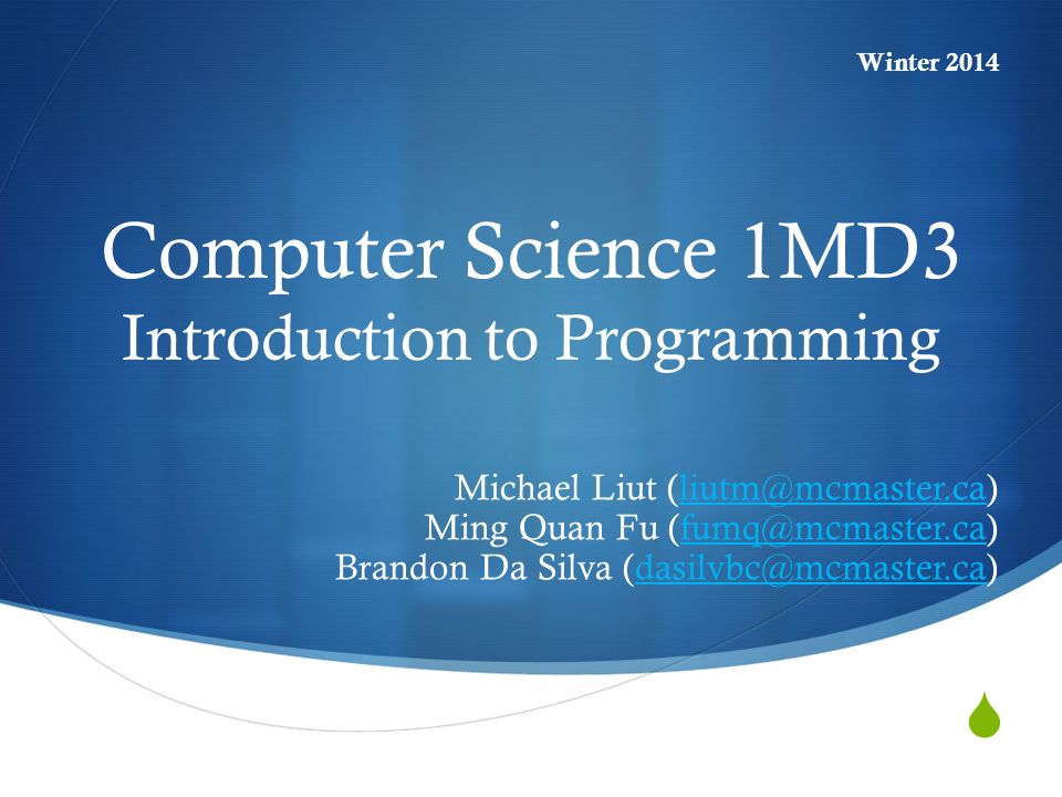 Computer Science 1MD3 Introduction to Programming Michael Liut Ming ...
