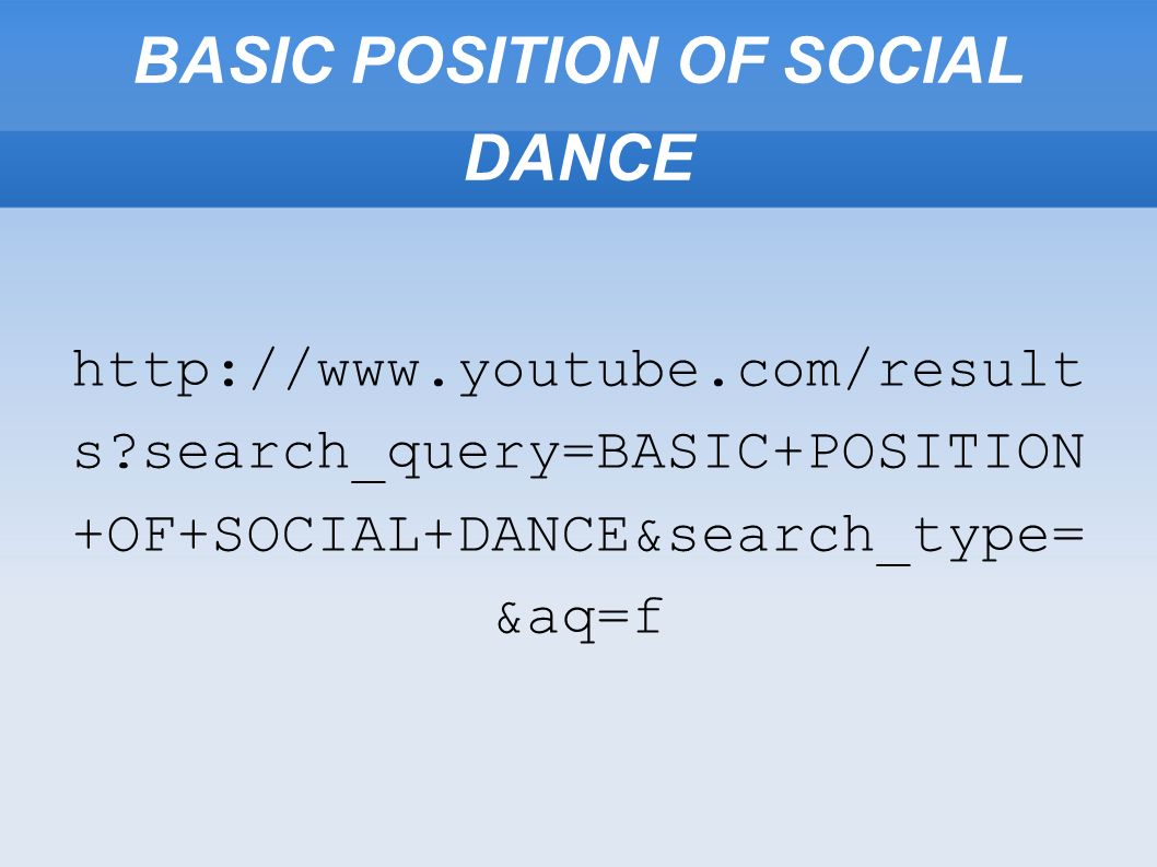 SOCIAL DANCE Basic positions CHA CHA CHA. SOCIAL DANCE Social