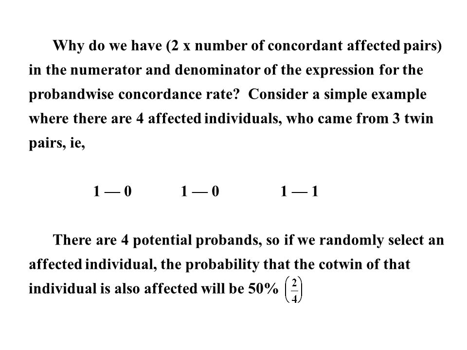 Why do we have (2 x number of concordant affected pairs) in the numerator and denominator of the expression for the probandwise concordance rate.