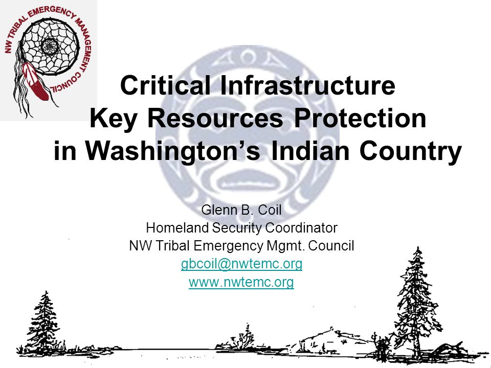 Critical Infrastructure Key Resources Protection in Washington’s Indian Country Glenn B.