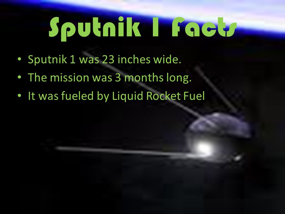 By: Conner Nelson. History Sputnik 1 was the first orbiting satellite. Sputnik 1 started the space race. It was launched on October It took ppt download