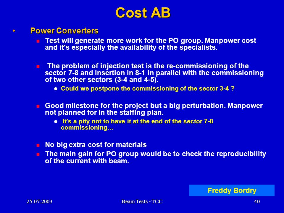 Beam Tests - TCC39 Cost AB BDIBDI Test would be extremely welcome.