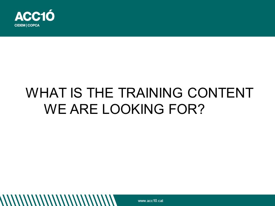 WHAT IS THE TRAINING CONTENT WE ARE LOOKING FOR