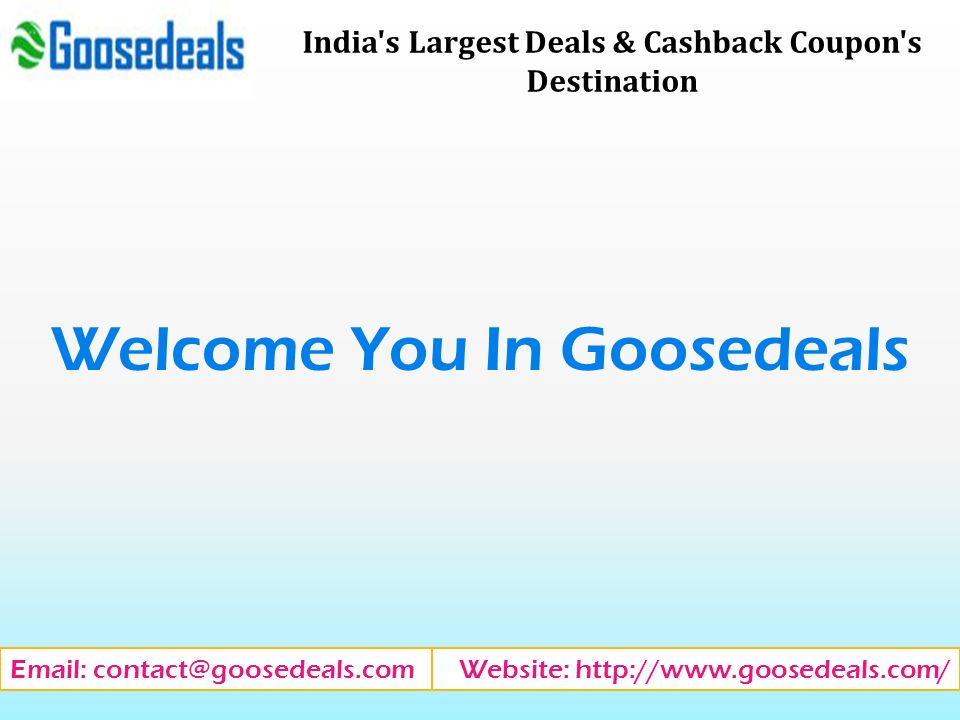 India s Largest Deals & Cashback Coupon s Destination Welcome You In Goosedeals Website: