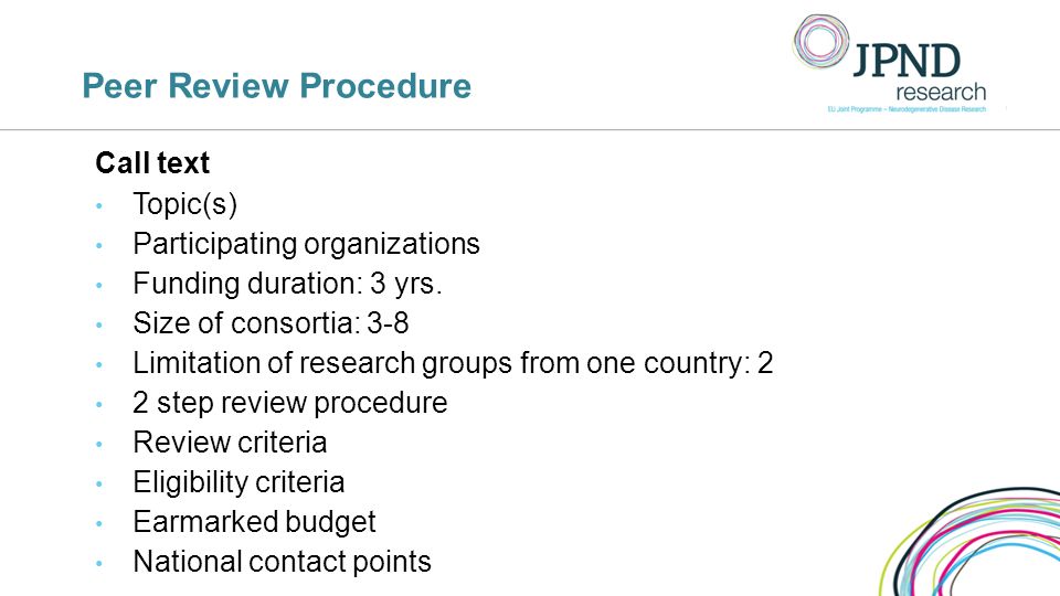 Peer Review Procedure Call text Topic(s) Participating organizations Funding duration: 3 yrs.
