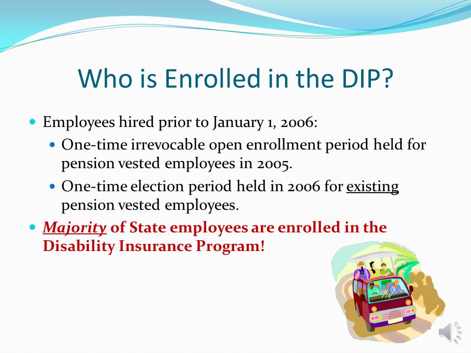 Who is Enrolled in the DIP.