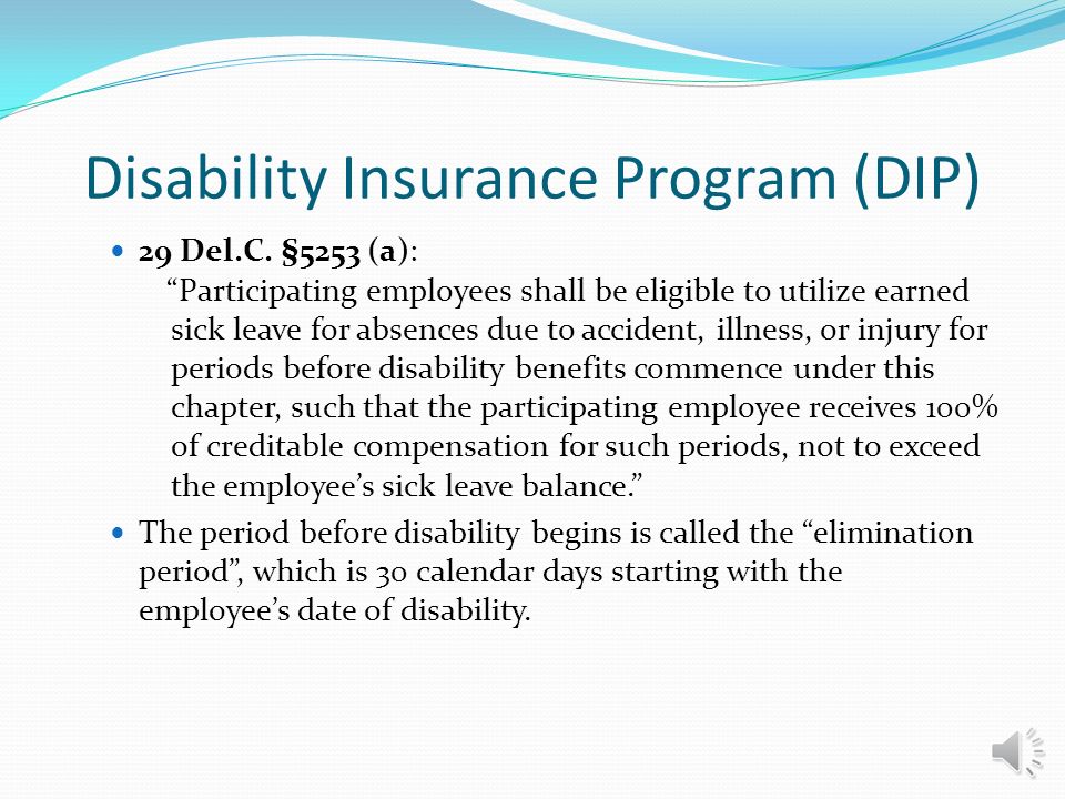 Disability Insurance Program (DIP) DIP is legislated under Title 29, Chapter 52 A of the Delaware Code.