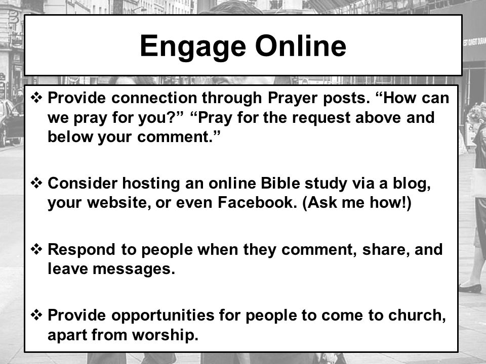 Engage Online  Provide connection through Prayer posts.