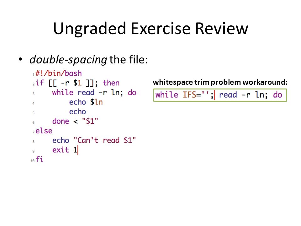 Ungraded Exercise Review double-spacing the file: whitespace trim problem workaround: