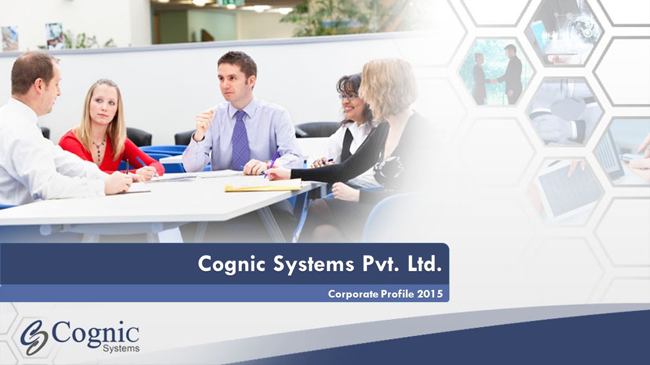 Cognic Systems Pvt. Ltd. Cognic Systems Pvt. Ltd. Corporate Profile 2015