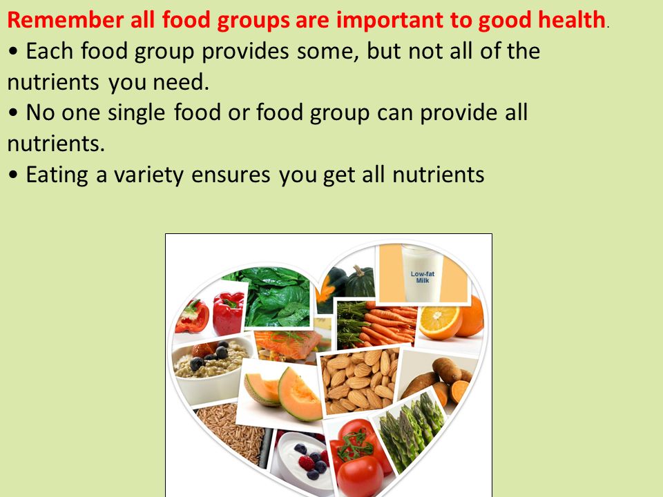 Remember All Food Groups Are Important To Good Health Remember All Food Groups Are Important To Good Health