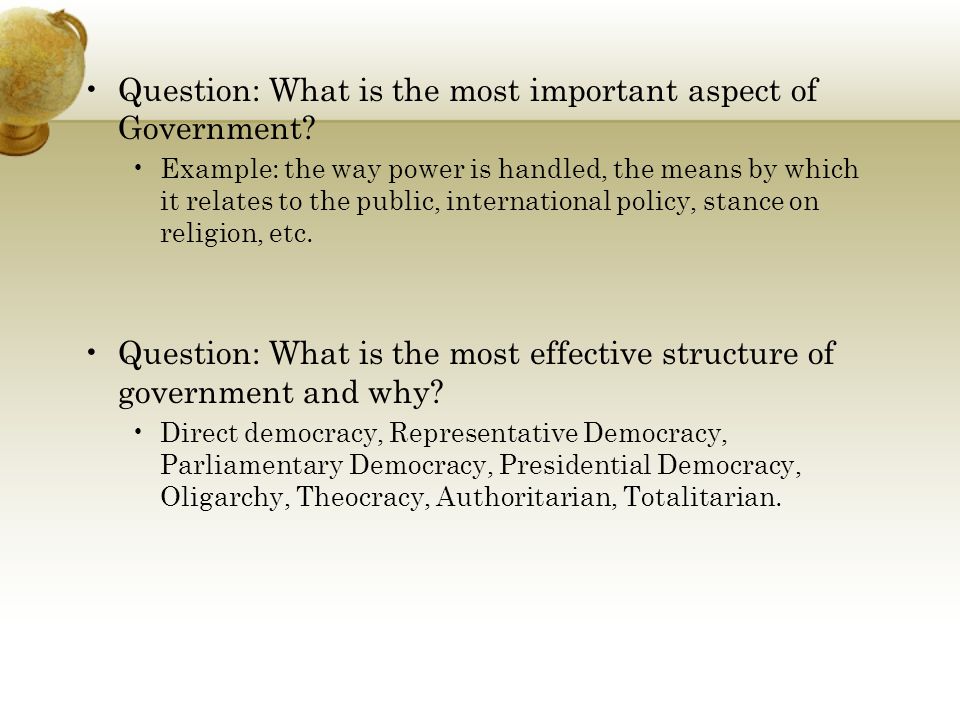 Question: What is the most important aspect of Government.