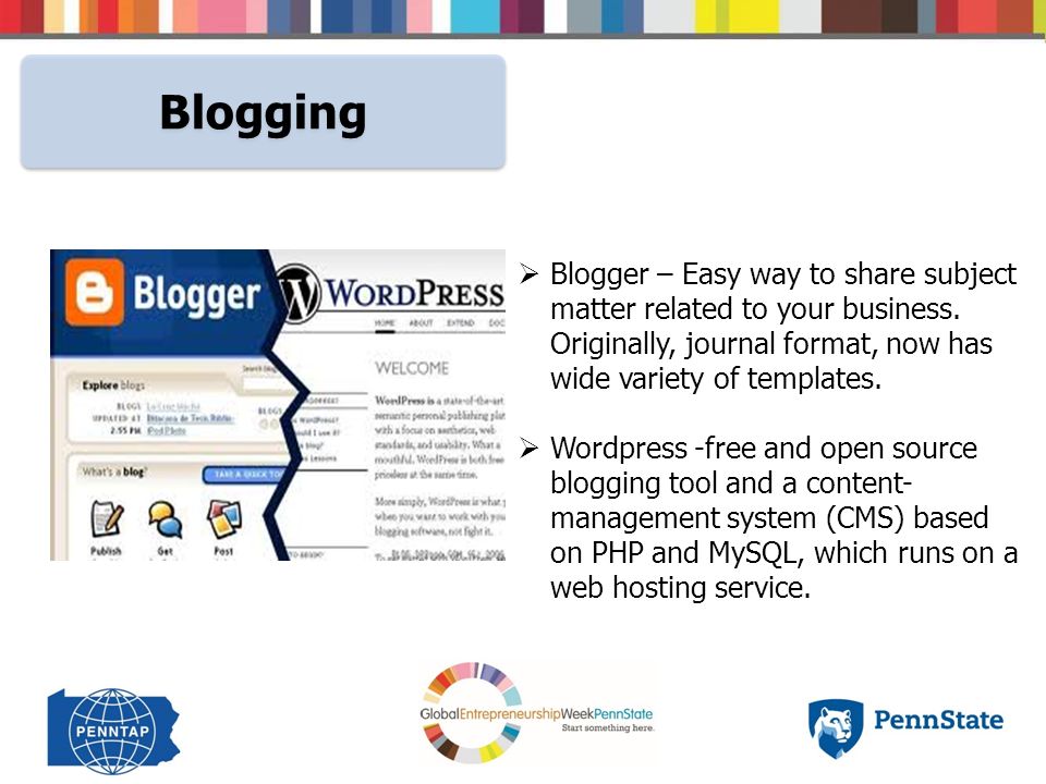 Blogging  Blogger – Easy way to share subject matter related to your business.