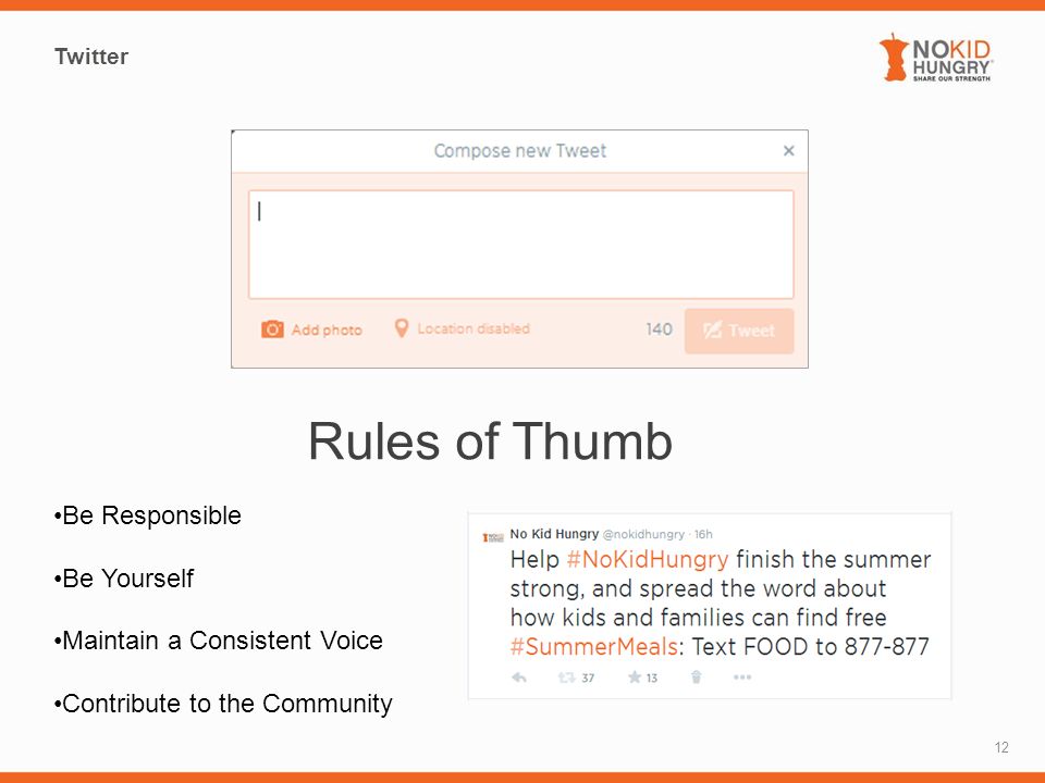 Twitter 12 Be Responsible Be Yourself Maintain a Consistent Voice Contribute to the Community Rules of Thumb