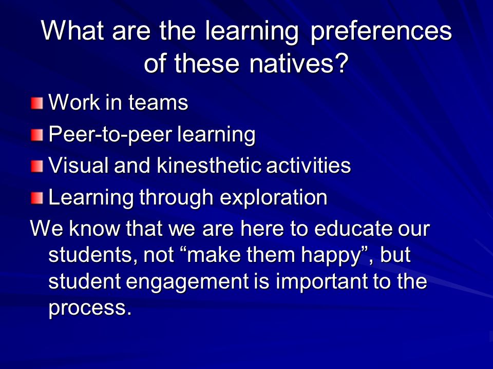 What are the learning preferences of these natives.