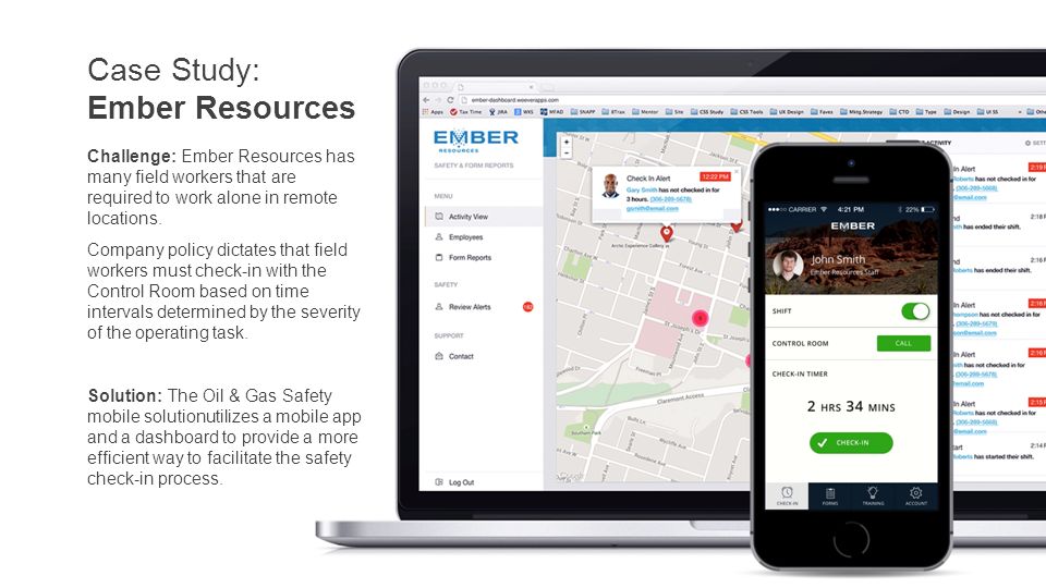 Case Study: Ember Resources Challenge: Ember Resources has many field workers that are required to work alone in remote locations.