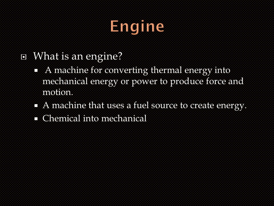 Define engine  Define motor  Describe the difference between the two.   Describe how both operate. - ppt download