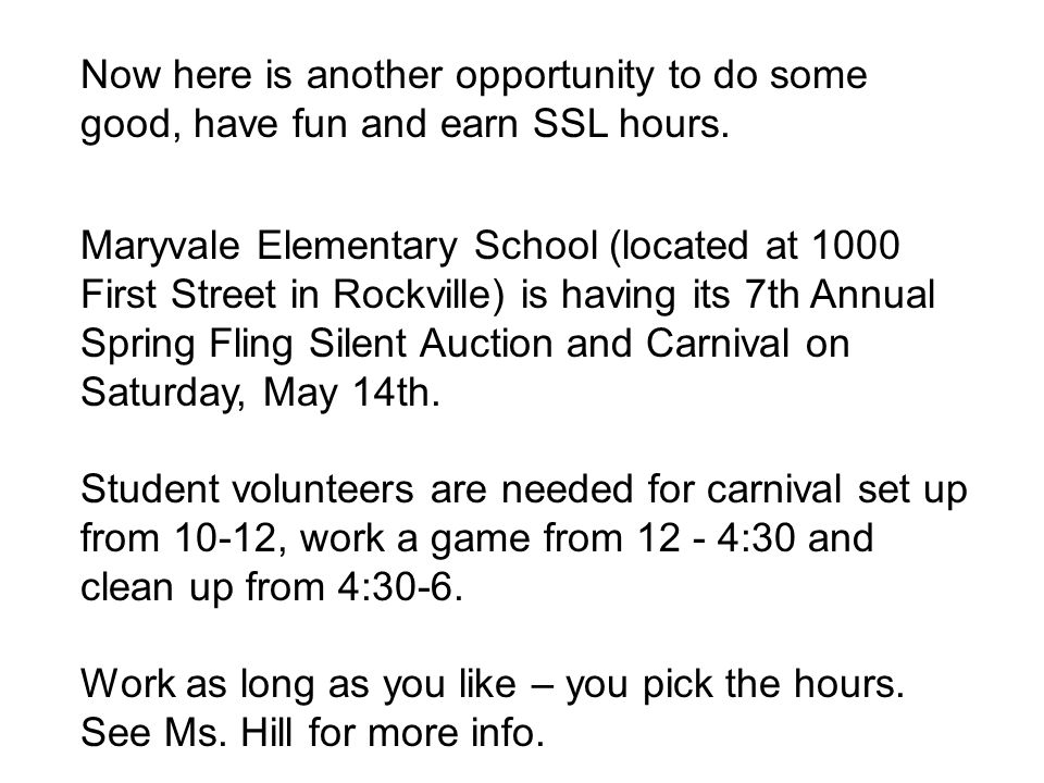 Now here is another opportunity to do some good, have fun and earn SSL hours.