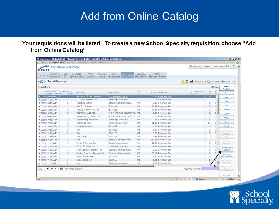 Add from Online Catalog Your requisitions will be listed.