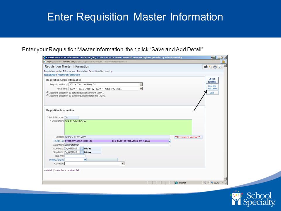 Enter Requisition Master Information Enter your Requisition Master Information, then click Save and Add Detail