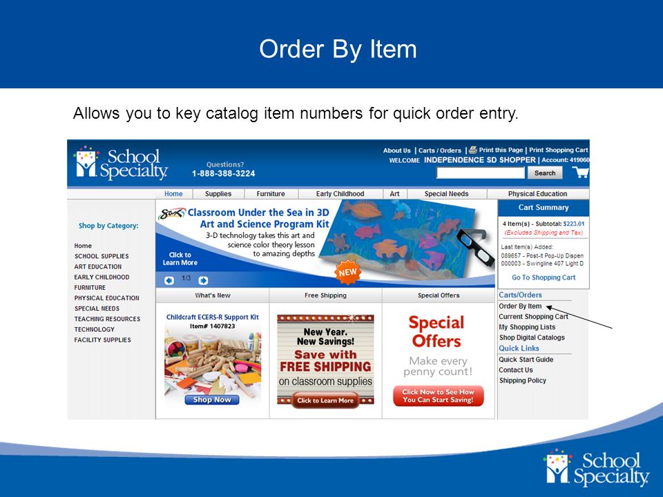 Order By Item Allows you to key catalog item numbers for quick order entry.