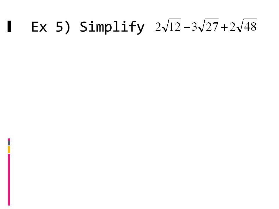 Ex 5) Simplify