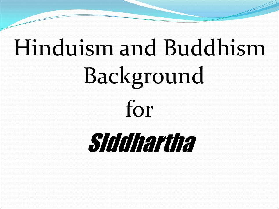 Hinduism and Buddhism Background for Siddhartha