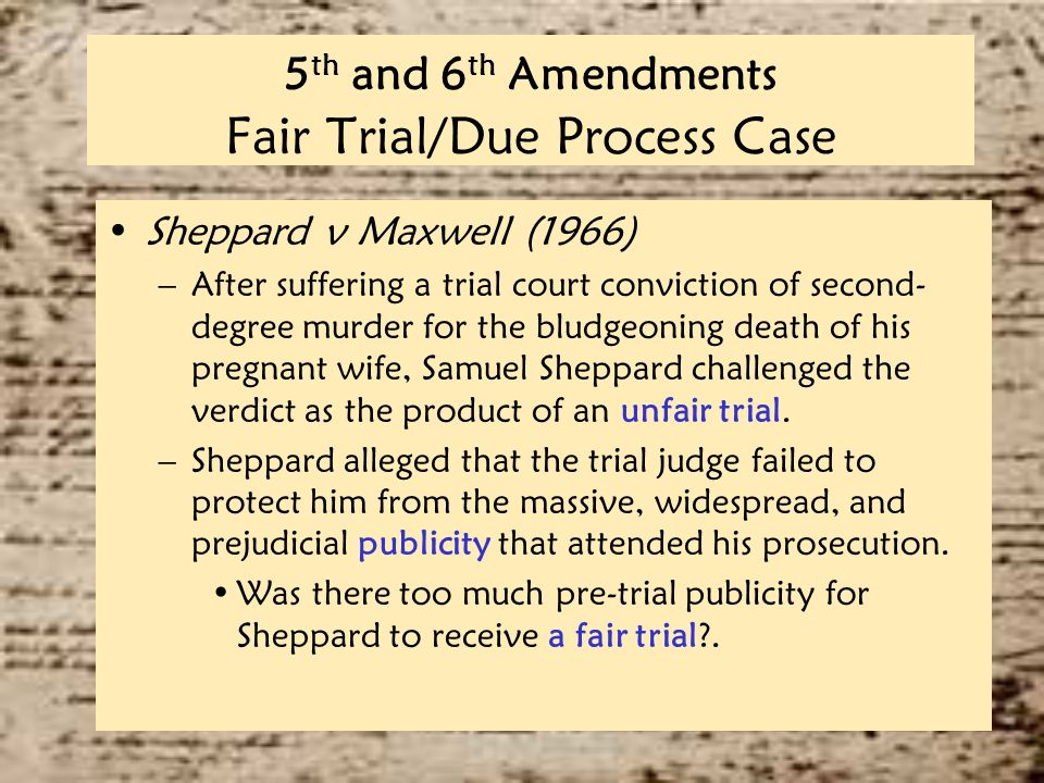 5 Th And 6 Th Amendments Fair Trial Due Process Case Sheppard V Maxwell 5 Th And 6 Th Amendments Fair Trial Due Process Case Sheppard V Maxwell