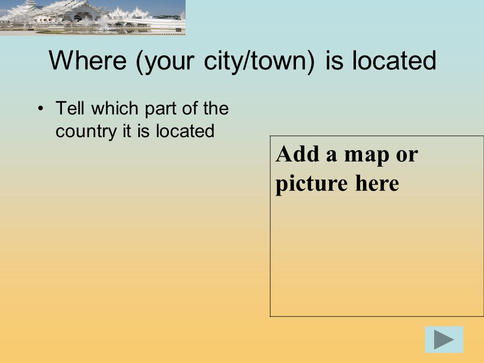 Where (your city/town) is located Tell which part of the country it is located Add a map or picture here