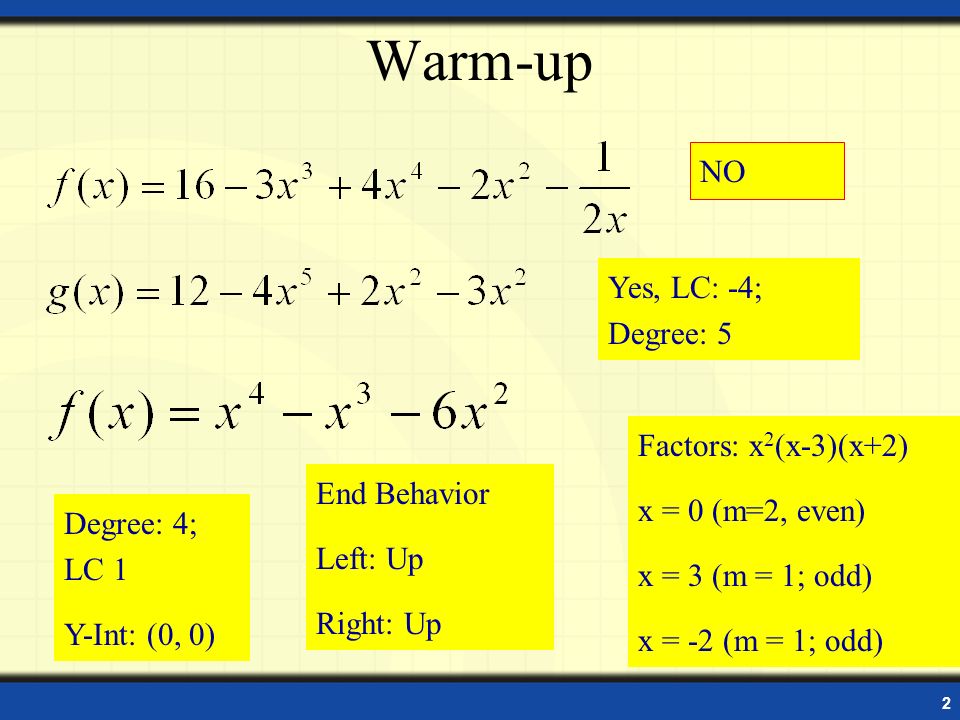 1 Warm-up Determine if the following are polynomial functions in one variable.