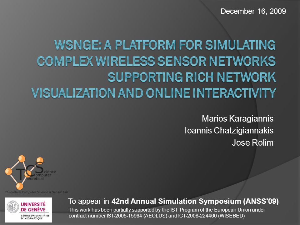 Marios Karagiannis Ioannis Chatzigiannakis Jose Rolim To appear in 42nd  Annual Simulation Symposium (ANSS'09) This work has been partially  supported by. - ppt download