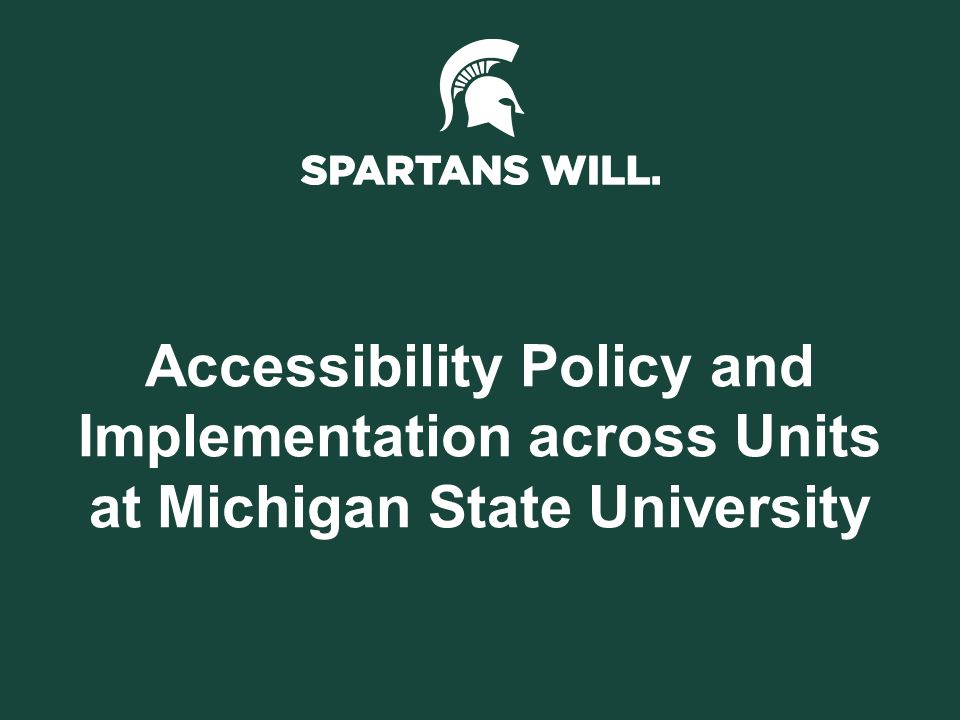 Accessibility Policy and Implementation across Units at Michigan State University