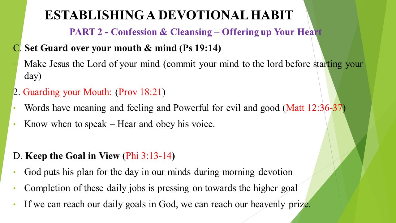 ESTABLISHING A DEVOTIONAL HABIT Six Important areas of – MORNING DEVOTION  1. Thanksgiving & Praise – Offering up yourself 2. Confession & Cleansing –  Offering. - ppt download